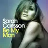 Sarah Carlsson - Be My Man - Single