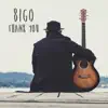 Bigo - Thank You